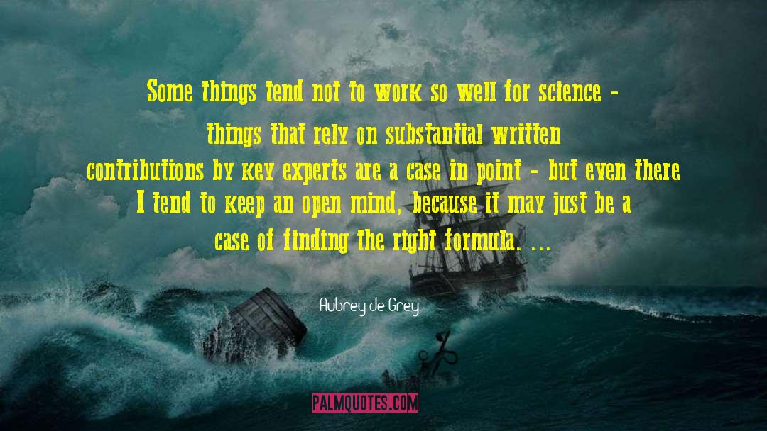 An Open Mind quotes by Aubrey De Grey