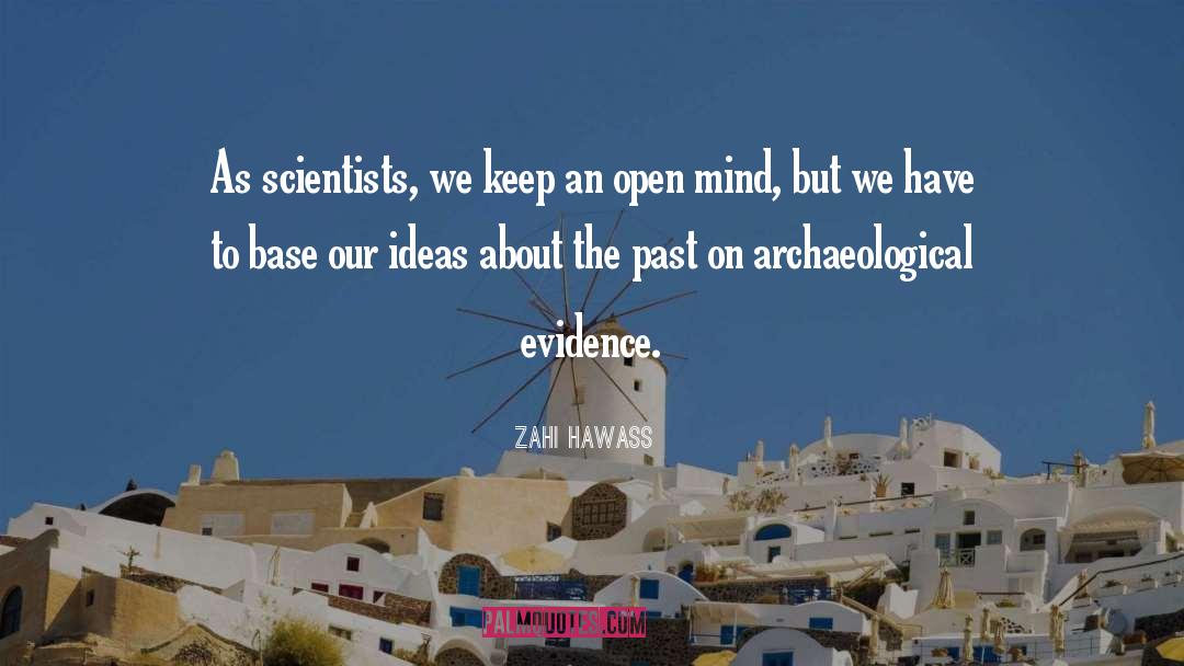 An Open Mind quotes by Zahi Hawass