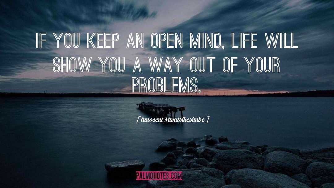 An Open Mind quotes by Innocent Mwatsikesimbe