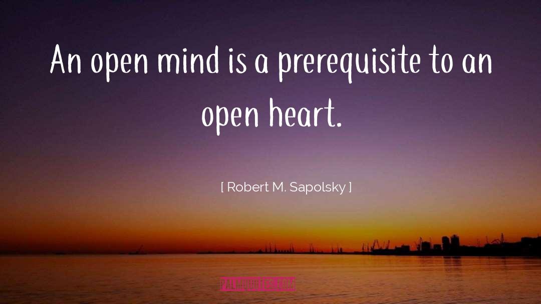 An Open Mind quotes by Robert M. Sapolsky