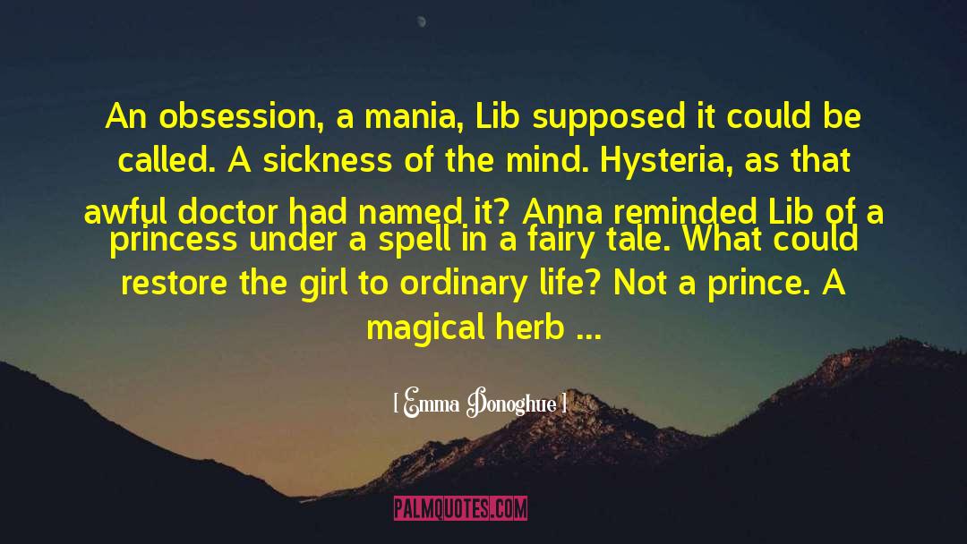 An Ordinary Life Transformed quotes by Emma Donoghue