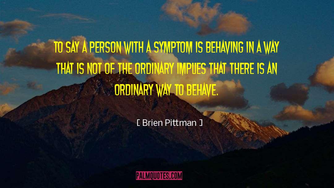 An Ordinary Life Transformed quotes by Brien Pittman