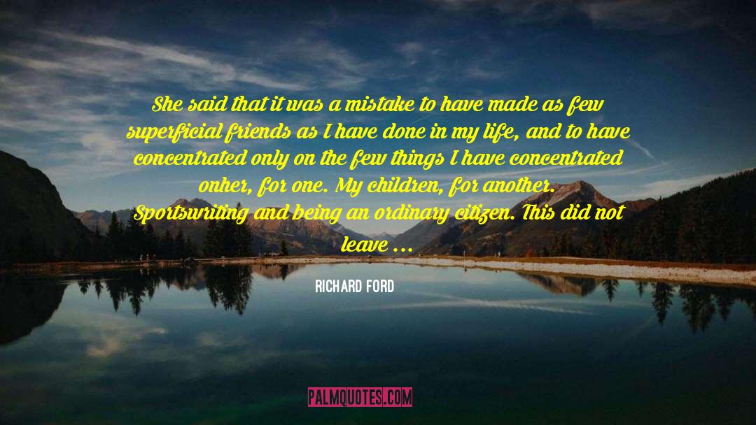 An Ordinary Life Transformed quotes by Richard Ford