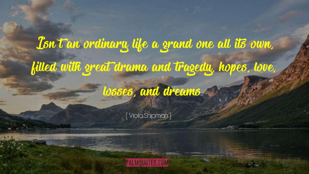 An Ordinary Life Transformed quotes by Viola Shipman