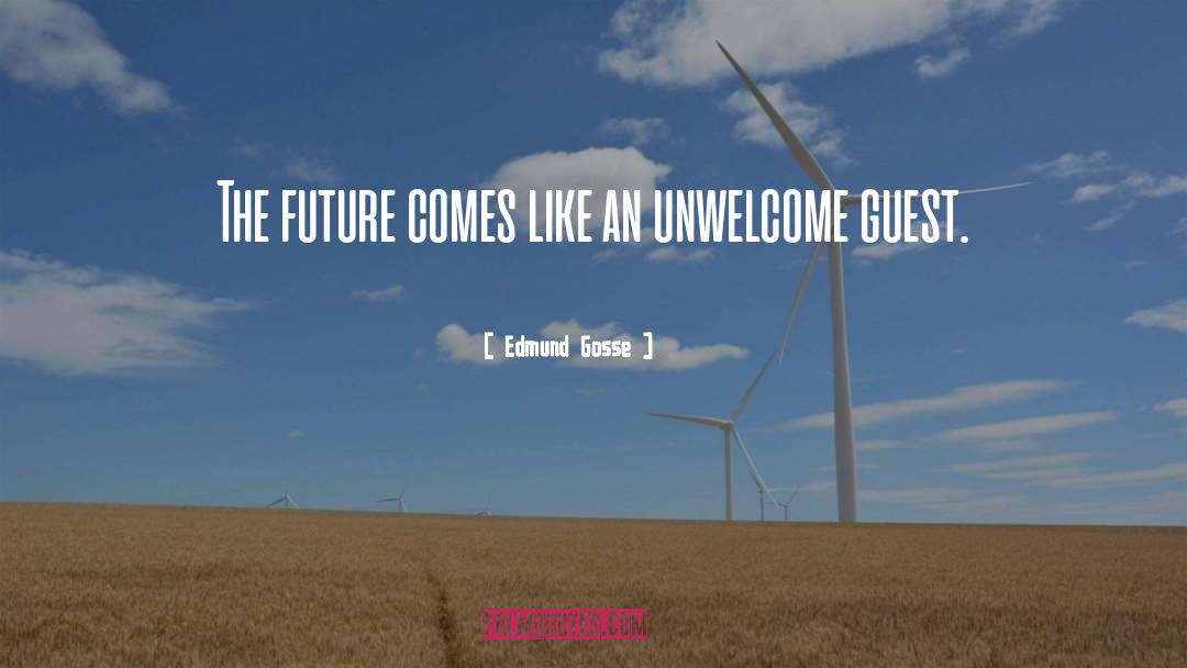 An Unwelcome Guest quotes by Edmund Gosse