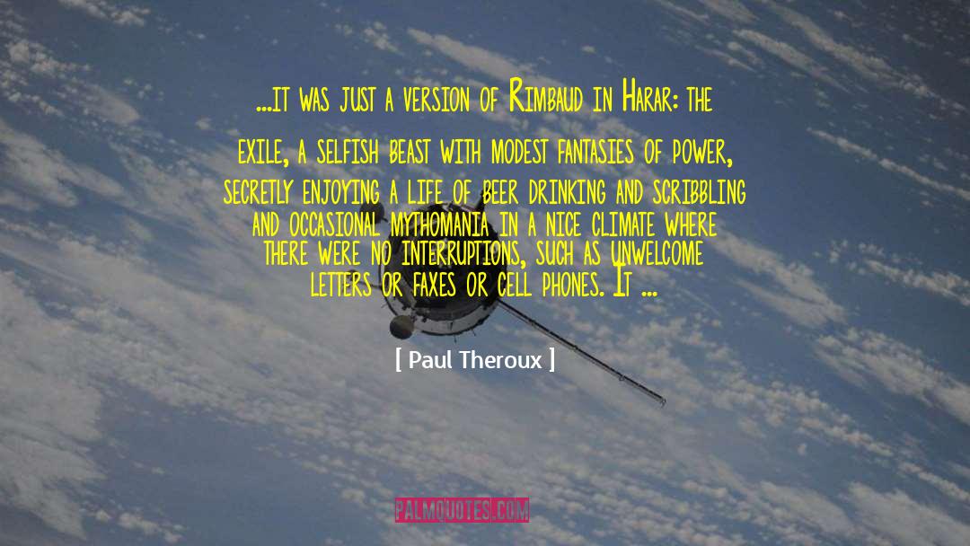 An Unwelcome Guest quotes by Paul Theroux