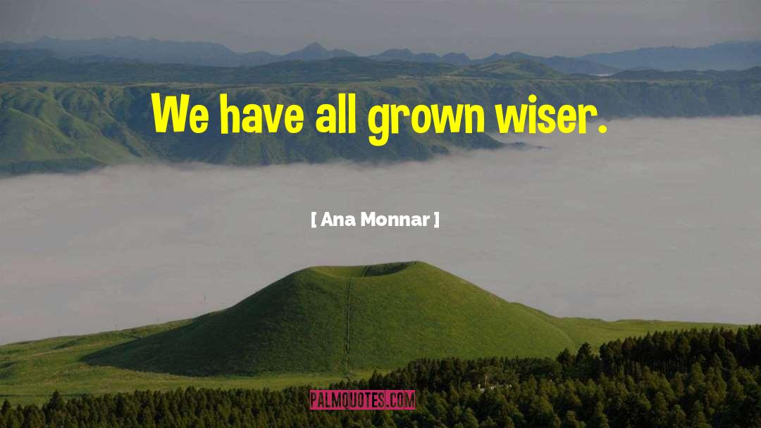 Ana S quotes by Ana Monnar