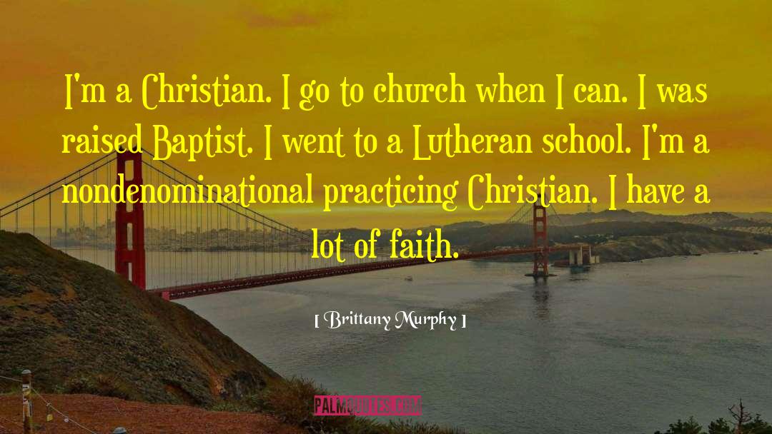 Anabaptist Vs Baptist quotes by Brittany Murphy
