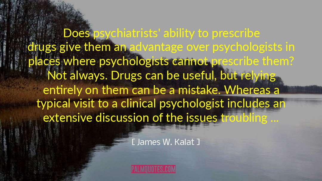 Anaesthesia Drugs quotes by James W. Kalat