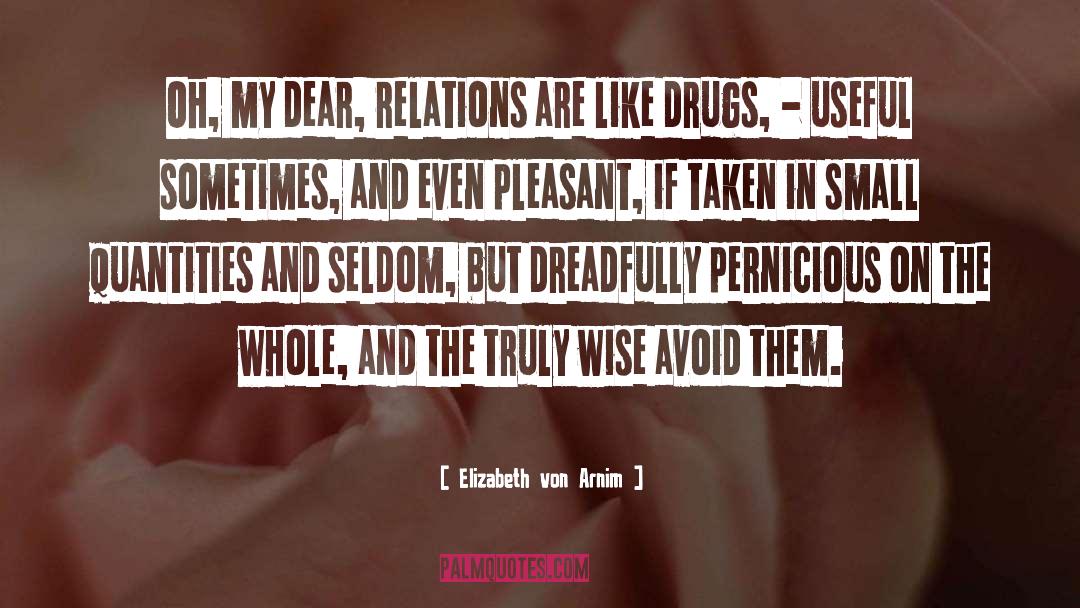 Anaesthesia Drugs quotes by Elizabeth Von Arnim