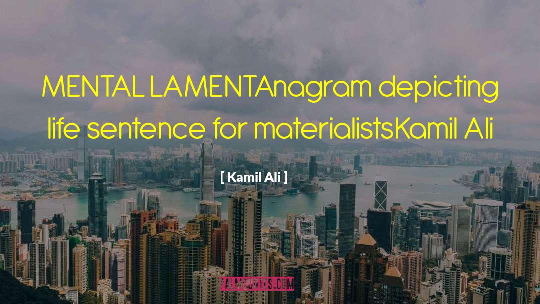 Anagram quotes by Kamil Ali