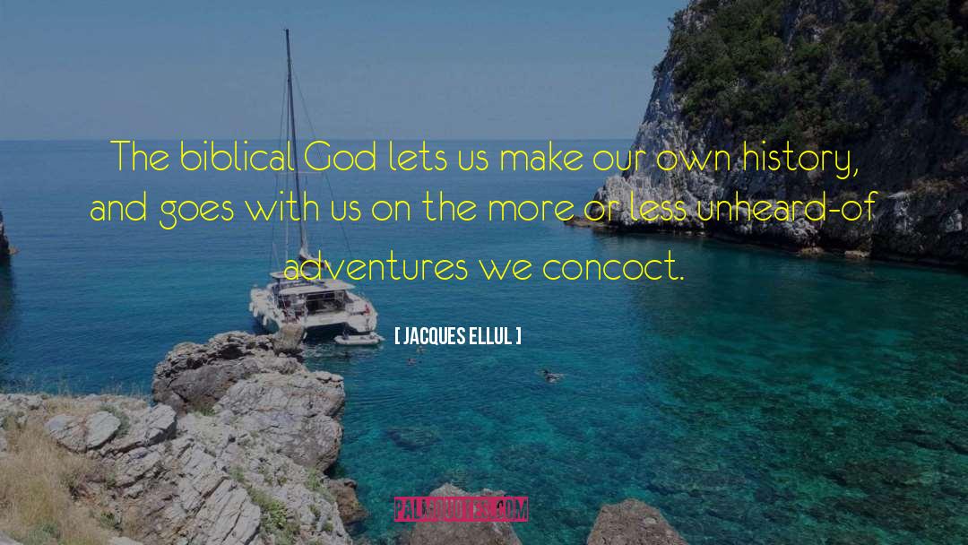 Anaiah Adventures quotes by Jacques Ellul