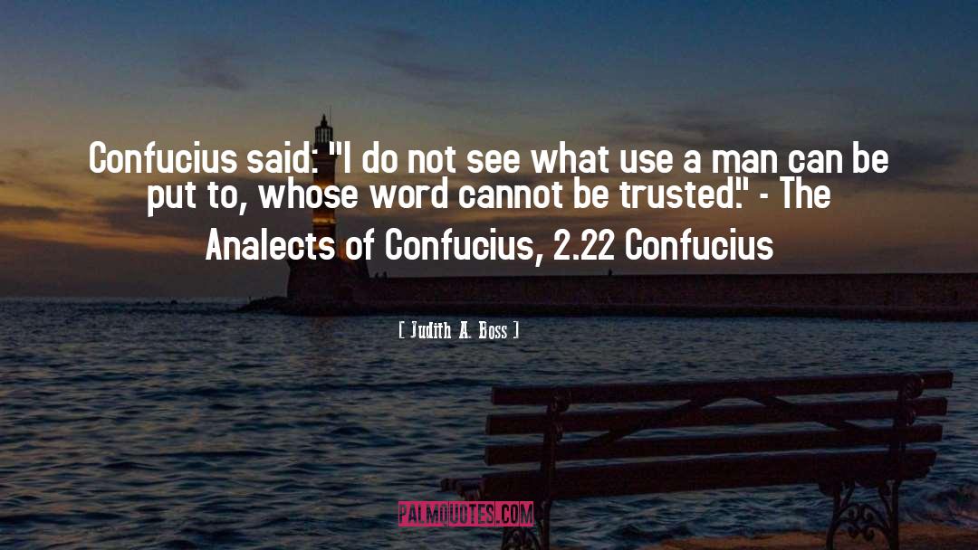 Analects Of Confucius quotes by Judith A. Boss