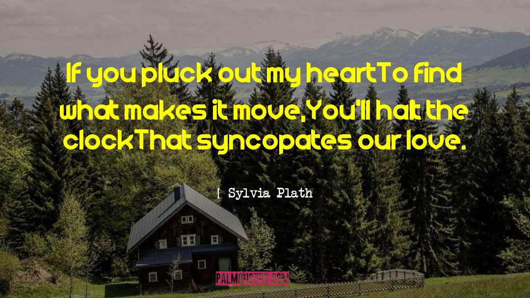 Analog Clock quotes by Sylvia Plath