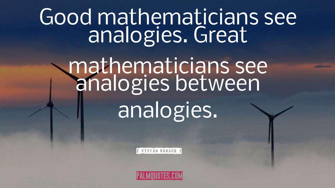 Analogies quotes by Stefan Banach