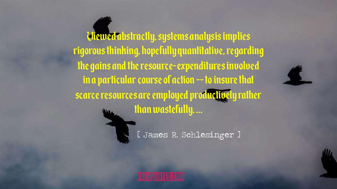 Analysis Of A quotes by James R. Schlesinger