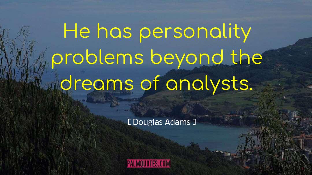 Analysts quotes by Douglas Adams