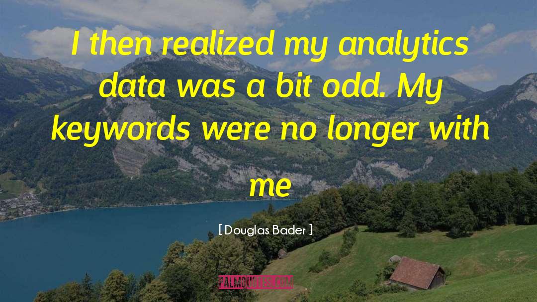 Analytics quotes by Douglas Bader