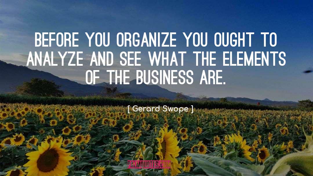 Analyze This quotes by Gerard Swope