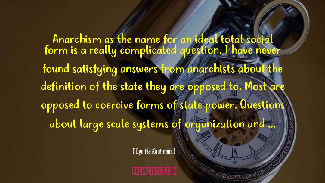 Anarchism quotes by Cynthia Kauffman