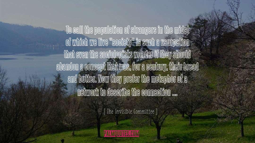 Anarchism quotes by The Invisible Committee