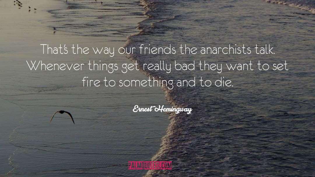 Anarchists quotes by Ernest Hemingway