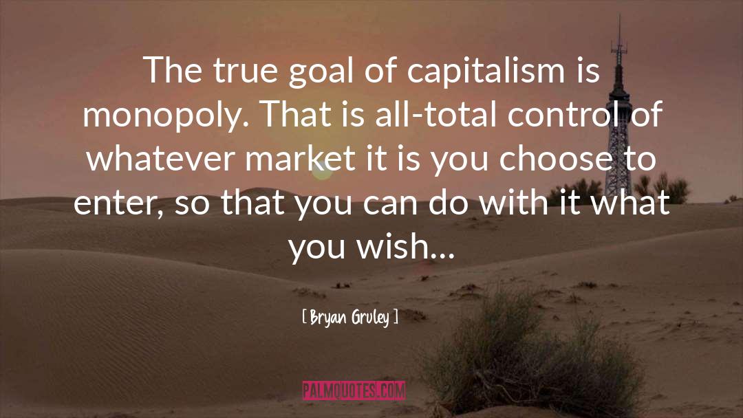 Anarcho Capitalism quotes by Bryan Gruley
