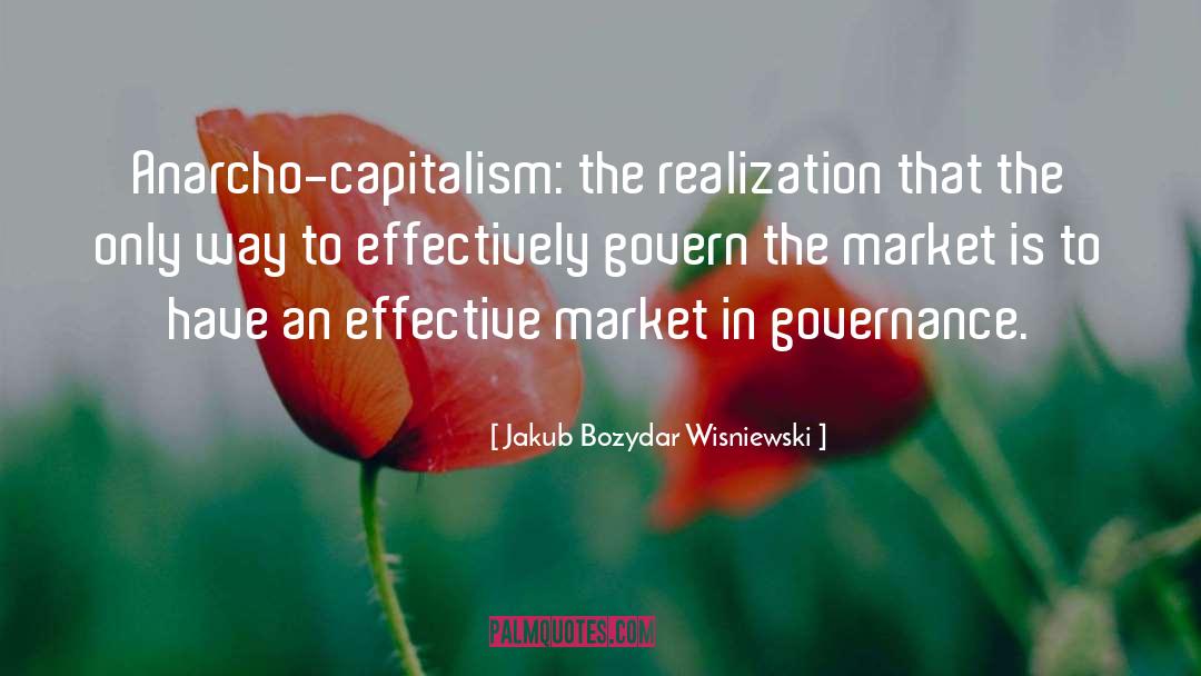Anarcho Capitalism quotes by Jakub Bozydar Wisniewski