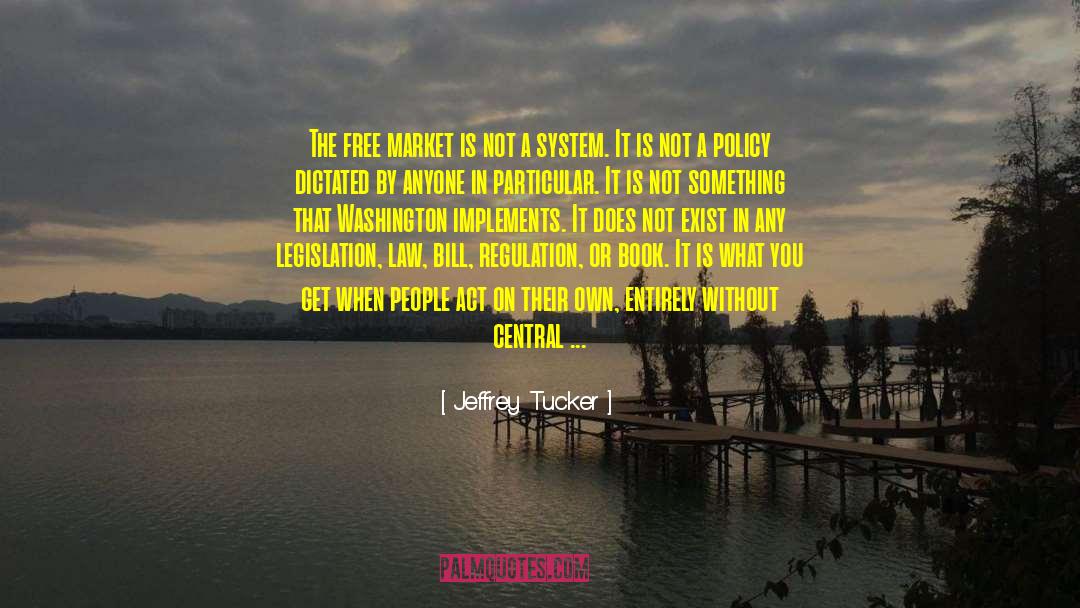 Anarcho Capitalism quotes by Jeffrey Tucker