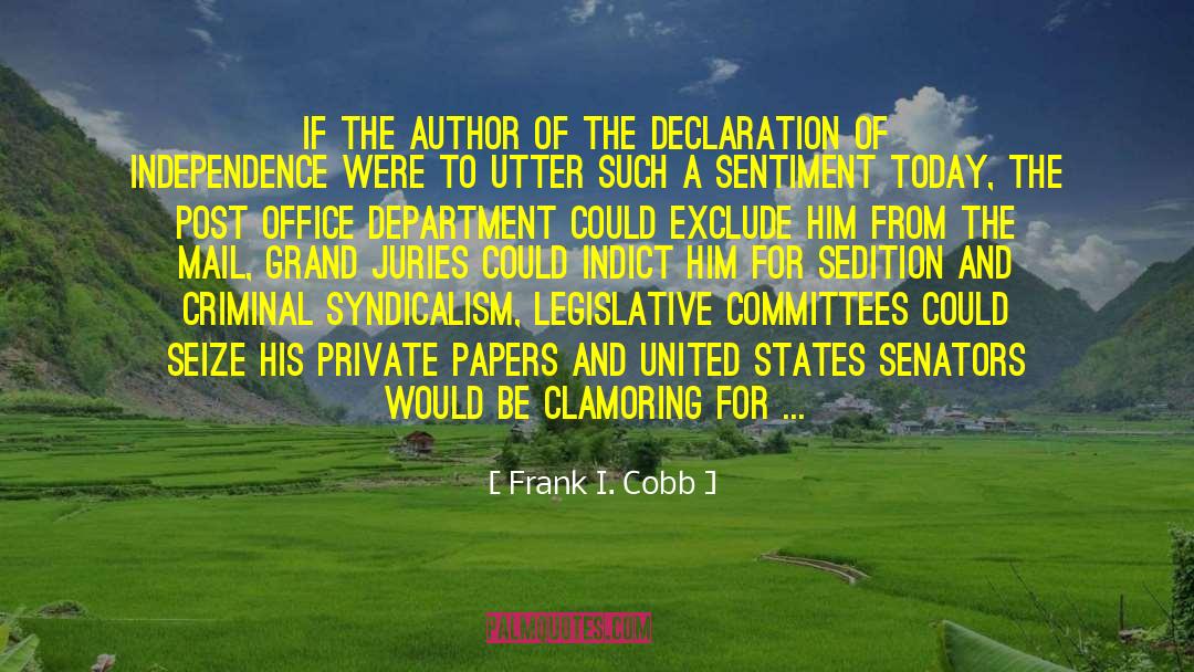 Anarcho Syndicalism quotes by Frank I. Cobb