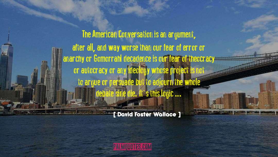 Anarchy quotes by David Foster Wallace
