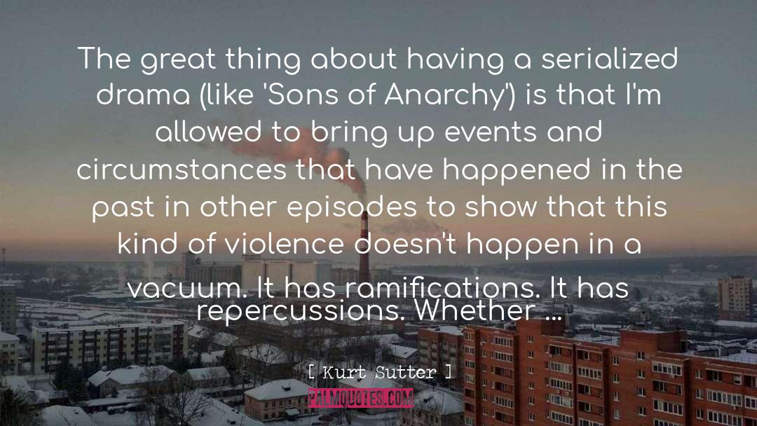 Anarchy quotes by Kurt Sutter