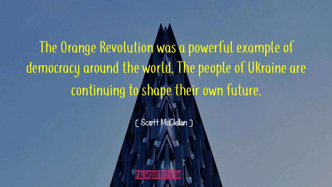 Anarchy Revolution Scott quotes by Scott McClellan