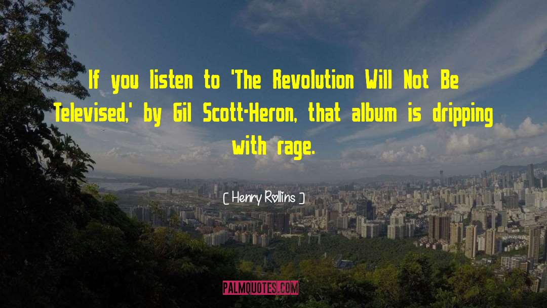 Anarchy Revolution Scott quotes by Henry Rollins