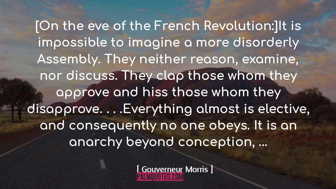 Anarchy Revolution Scott quotes by Gouverneur Morris