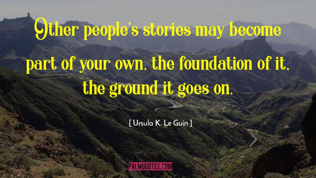 Anasazi Foundation quotes by Ursula K. Le Guin