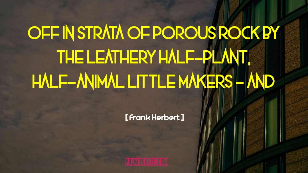 Anatomies Plant quotes by Frank Herbert