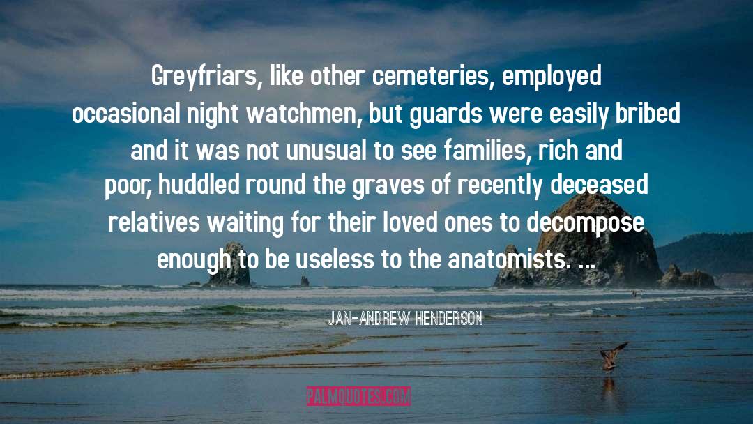 Anatomists quotes by Jan-Andrew Henderson