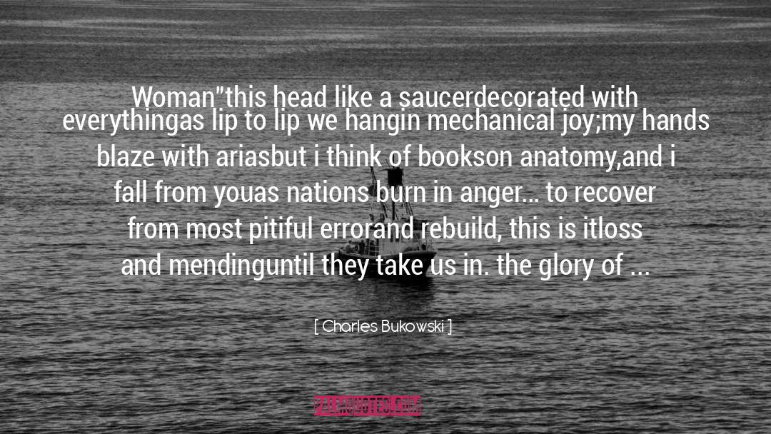 Anatomy quotes by Charles Bukowski