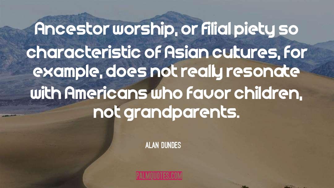 Ancestor quotes by Alan Dundes