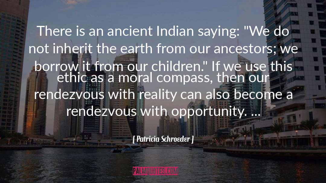 Ancestor quotes by Patricia Schroeder