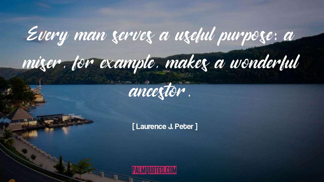 Ancestor quotes by Laurence J. Peter