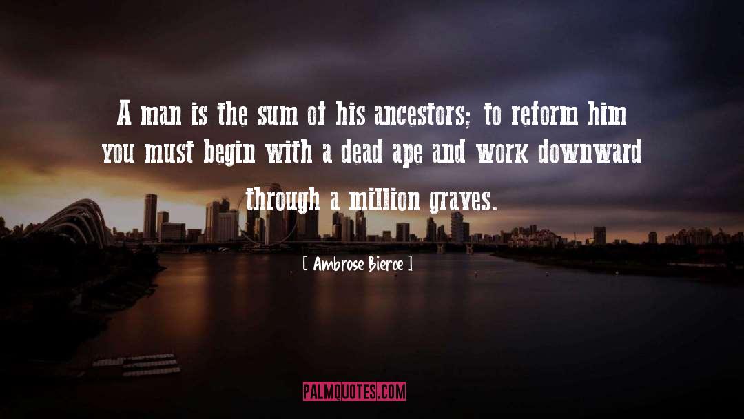 Ancestor quotes by Ambrose Bierce