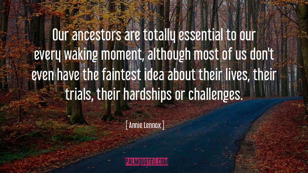 Ancestor quotes by Annie Lennox