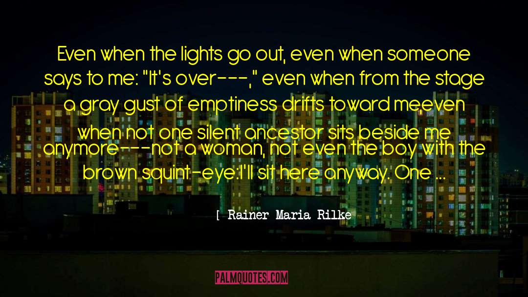Ancestor S quotes by Rainer Maria Rilke