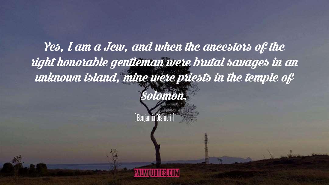 Ancestor S quotes by Benjamin Disraeli