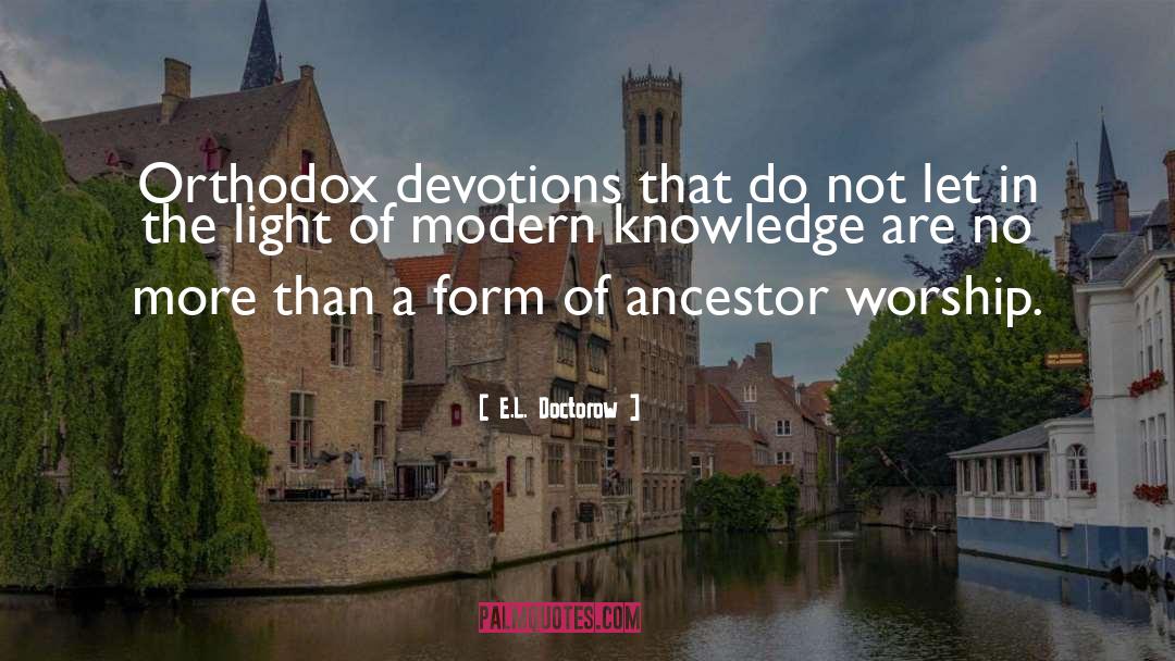 Ancestor Worship quotes by E.L. Doctorow