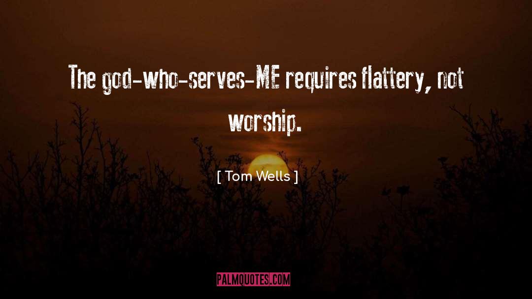 Ancestor Worship quotes by Tom Wells