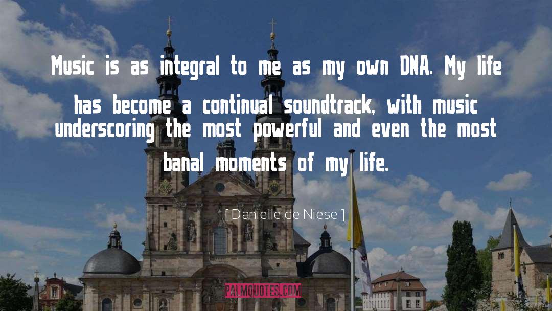 Ancestral Dna quotes by Danielle De Niese