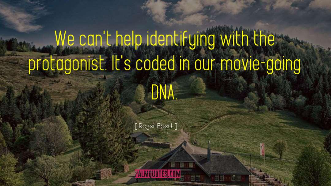 Ancestral Dna quotes by Roger Ebert